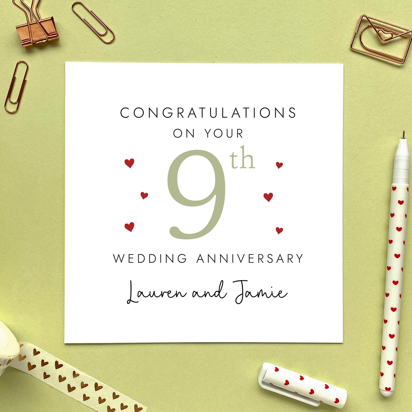 A personalised 9th wedding anniversary card for couple. It features '9th' in pale green with red hearts, the colour scheme matches the theme of willow. The text reads 'Congratulations on your 9th wedding anniversary'. This card can be personalised with two names, and is suitable for special friends and family relations such as Daughter and Son-in-Law and Son and Daughter-in-Law. It is also suitable for gay and lesbian couples.