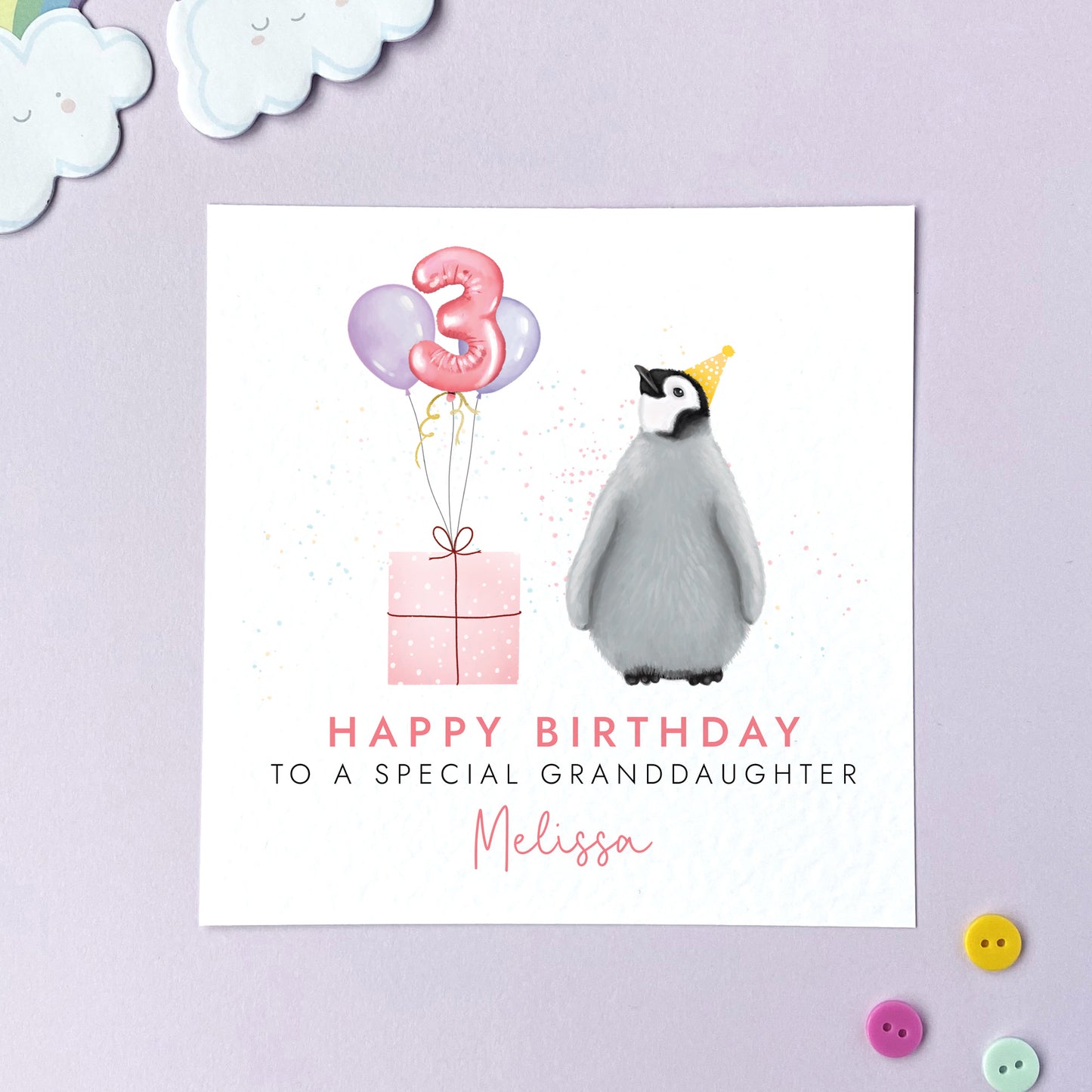 A cute personalised birthday card featuring a baby penguin and pink balloons. It can be personalised with any name, for any female relation such as Daughter, Granddaughter, Niece and Sister. The age can be changed to any, such as 1st, 2nd, 3rd, 4th, 5th, 10th, 13th and 18th. The card in the photo is a 3rd birthday card for Granddaughter.