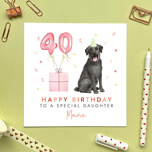 A personalised black labrador dog birthday card for her. It can be personalised with any name and number. The card in the photo is a 40th birthday card for Daughter.