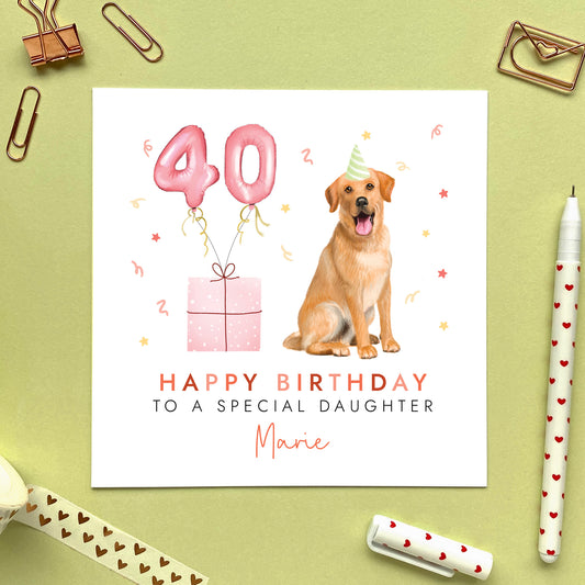 A personalised dog birthday card for her featuring a golden labrador. It can be personalised with any name and age. The card in the photo is a 40th birthday card for Daughter.
