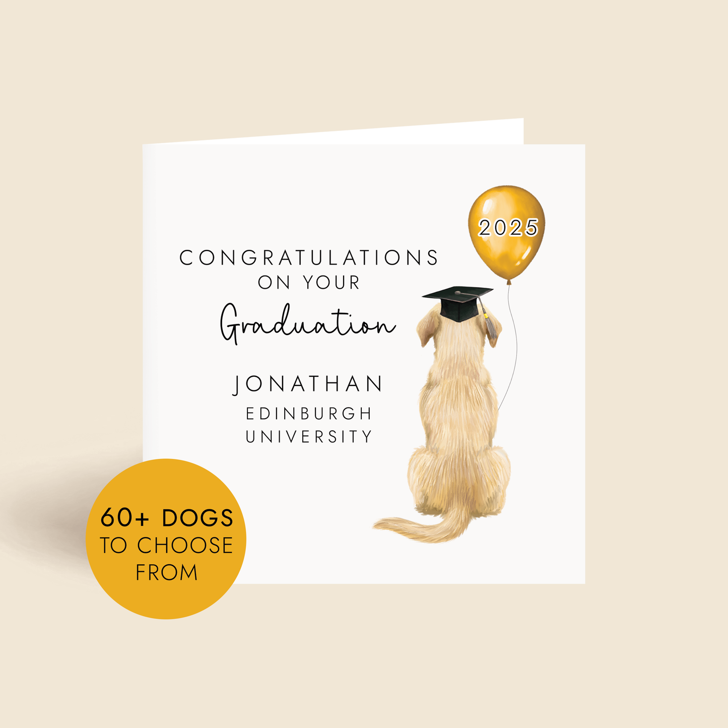 Personalised dog graduation card where you can choose from over 60 dog breeds and colours as well as a name and univesity. The card in the photo has a golden labrador.