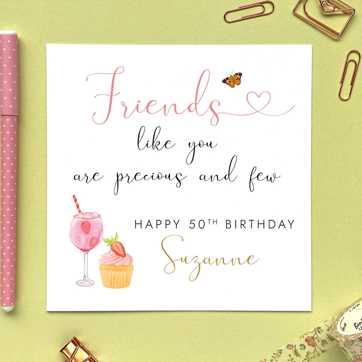 A personalised birthday card for Friend featuring the wording 'friends like you are precious and few'. It can be personalised with any name and age. The card in the photo is a 50th birthday card for friend.