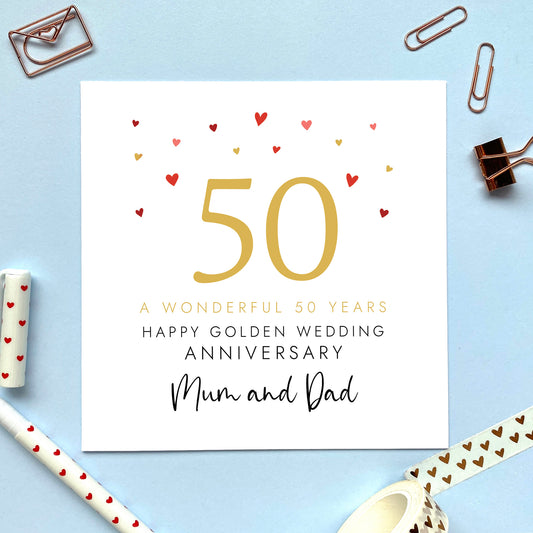 A personalised 50th wedding anniversary card for parents. It features the number 50 in gold with hearts, the colour scheme matches the theme of golden. The text reads 'A wonderful 50 years, Happy Golden Wedding Anniversary Mum and Dad'. The relations can be changed to any.
